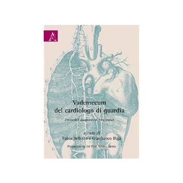 Vademecum del cardiologo di guardia - Protocolli diagnostici - terapeutici