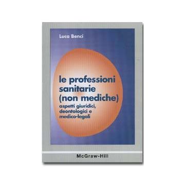 Le professioni sanitarie (non mediche) - Aspetti giuridici, deontologici e medico-legali