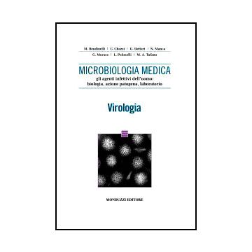 MICROBIOLOGIA MEDICA - Gli agenti infettivi dell'uomo: biologia, azione patogena, laboratorio - VIROLOGIA