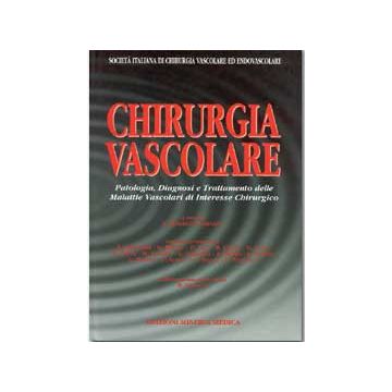 Chirurgia vascolare. Patologia, diagnosi e trattamento delle malattie vascolari di interesse chirurgico