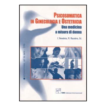 Psicosomatica in Ginecologia e Ostetricia. Una medicina a misura di donna
