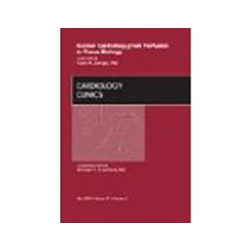 Nuclear Cardiology - From Perfusion to Tissue Biology, An Issue of Cardiology Clinics Volume 27-2