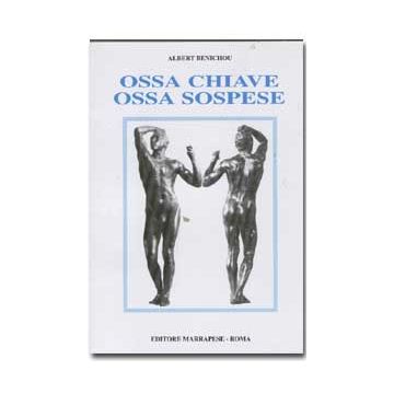 Ossa chiave, ossa sospese [Benichou - Marrapese Edizioni]