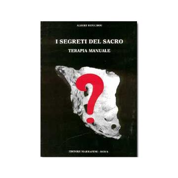 I segreti del sacro - Terapia manuale  [Benichou - Marrapese Edizioni]