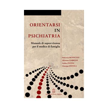Orientarsi in psichiatria - Manuale di sopravvivenza per il medico di famiglia