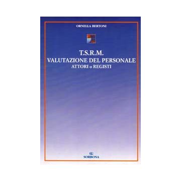 T.S.R.M. - Valutazione del personale. Attori e Registi