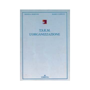 T.S.R.M. - l' organizzazione