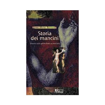 STORIA DEI MANCINI Ovvero sulla gente fatta a rovescio