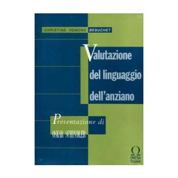 Valutazione del linguaggio dell'anziano. Afasia - Demenza - Confusione mentale - Depressione - Reattività - Melanconia (Comprese 10 copie del quaderno di valutazione)