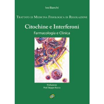 CITOCHINE E INTERFERONI - Trattato di Medicina Fisiologica di Regolazione - Farmacologia e clinica