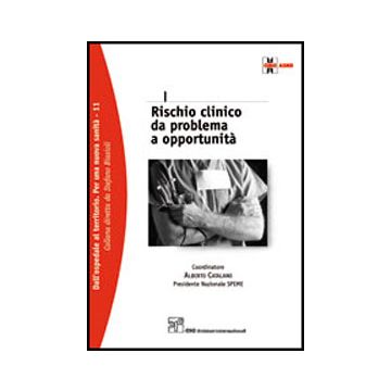 Rischio clinico - Da problema a opportunità