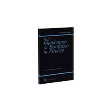 SUL MANICOMIO DI BONIFAZIO IN FIRENZE