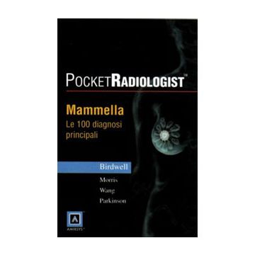 POCKET RADIOLOGIST - Mammella - Le 100 Diagnosi Principali