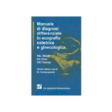 Manuale di Diagnosi Differenziale in Ecografia Ostetrica e Ginecologica