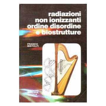 Radiazioni non ionizzanti, ordine, disordine e biostrutture