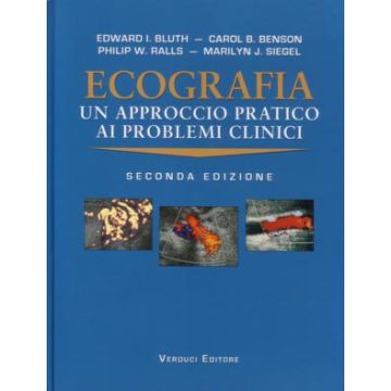 ECOGRAFIA Un approccio pratico ai problemi clinici 2/ed.  [Bluth; Benson - Verduci Editore]