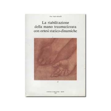 La riabilitazione della mano traumatica con ortesi statico - dinamiche