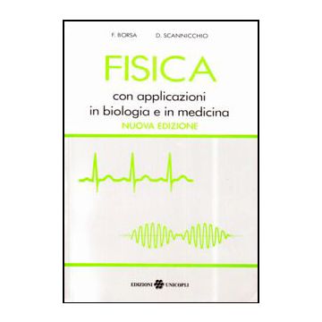 FISICA con applicazioni in biologia e in medicina 2/ed. (V.E)