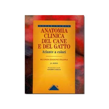 Anatomia clinica del cane e del gatto - Atlante a colori 2/ed. 