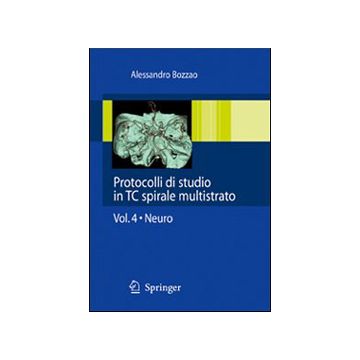 Protocolli di studio in TC spirale multistrato - Vol. 4 NEURO