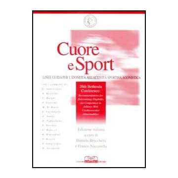 Cuore e sport - Linee Guida per l'idoneità all'Attività Sportiva Agonistica (Bracchetti, Naccarella - Centro Scientifico Editore)