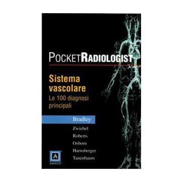 POCKET RADIOLOGIST - Sistema Vascolare - Le 100 Diagnosi Principali