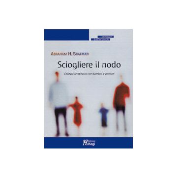 SCIOGLIERE IL NODO. Colloqui terapeutici con bambini e genitori