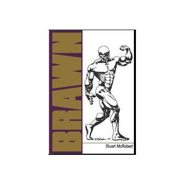 Brawn. Bodybuilding per atleti normalmente dotati e che rifiutano i farmaci