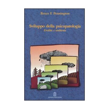 Sviluppo della psicopatologia. Eredità e ambiente  