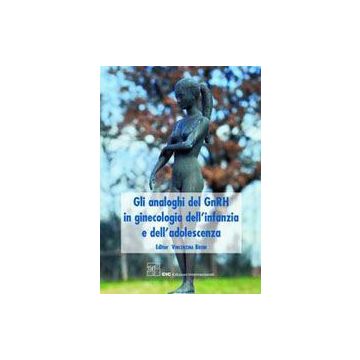Gli analoghi del GNRH in ginecologia dell'infanzia e dell'adolescenza