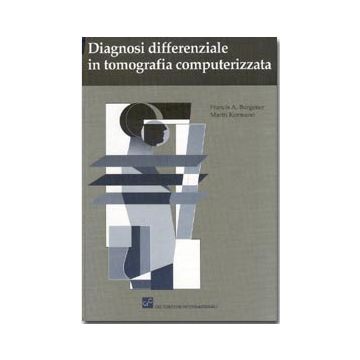 Diagnosi Differenziale in Tomografia Computerizzata [Burgener - CIC Edizioni Internazionali]
