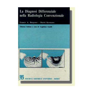 LA DIAGNOSI DIFFERENZIALE NELLA RADIOLOGIA CONVENZIONALE