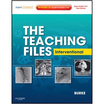 The Teaching Files: Interventional  - Expert Consult - Online and Print