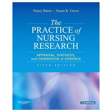 The Practice of Nursing Research, 6th Edition  -Appraisal, Synthesis, and Generation of Evidence