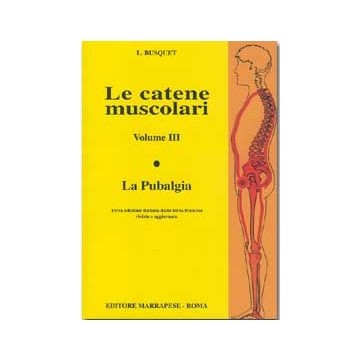 Le catene muscolari 3 - La pubalgia 3/ed.
