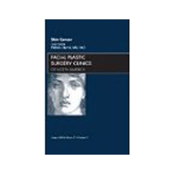 Skin Cancer, An Issue of Facial Plastic Surgery Clinics Volume 17-3