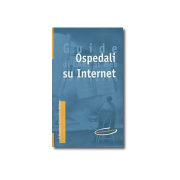 OSPEDALI SU INTERNET  Le guide di CARE al Web sanitario