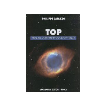 TOP - Terapia Osteopatico - Posturale  [Caiazzo - Marrapese Edizioni]