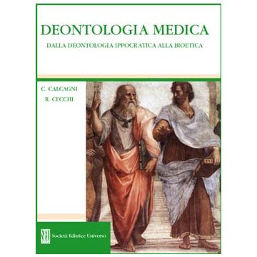 Deontologia Medica. Dalla deontologia ippocratica alla bioetica