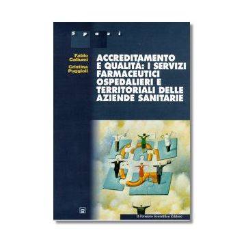 ACCREDITAMENTO E QUALITA': i servizi farmaceutici ospedalieri e territoriali delle aziende sanitarie