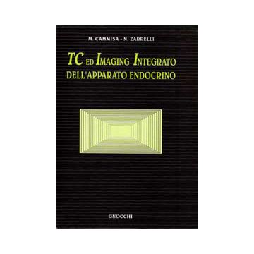 TC ed imaging integrato dell' apparato endocrino  [Cammisa Zarrelli - Idelson - Gnocchi]