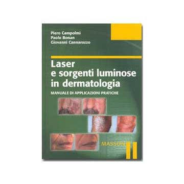 Laser e sorgenti luminose in dermatologia - Manuale di applicazioni pratiche + CD [Campolmi - Elsevier Masson]