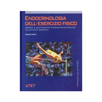 Endocrinologia dell' esercizio fisico. Ormoni e adattamento endocrino - metabolico all'attività sportiva  