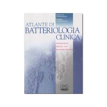 Atlante di batteriologia clinica - infezioni delle vie respiratorie