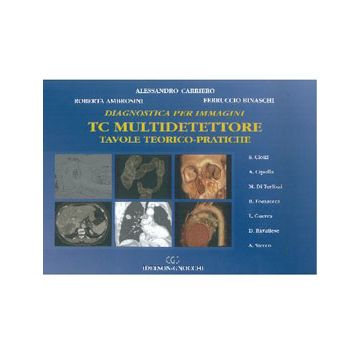 TC Multidetettore. Tavole teorico pratiche (Tomografia Computerizzata) [Carriero; Ambrosino - Idelson Gnocchi]