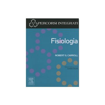 Fisiologia - Collana Percorsi Integrati [Carroll - Edra Elsevier Masson]