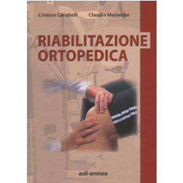 Riabilitazione Ortopedica [Carubelli Meinecke - Edi Ermes]