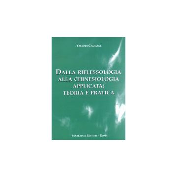 Dalla riflessologia alla chinesiologia applicata: teoria e pratica