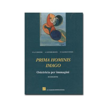PRIMA HOMINIS IMAGO. Ostetricia per immagini 3/ed.