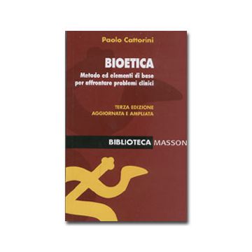Bioetica 3/ed. -Metodo ed elementi di base per affrontare problemi clinici (V.E)